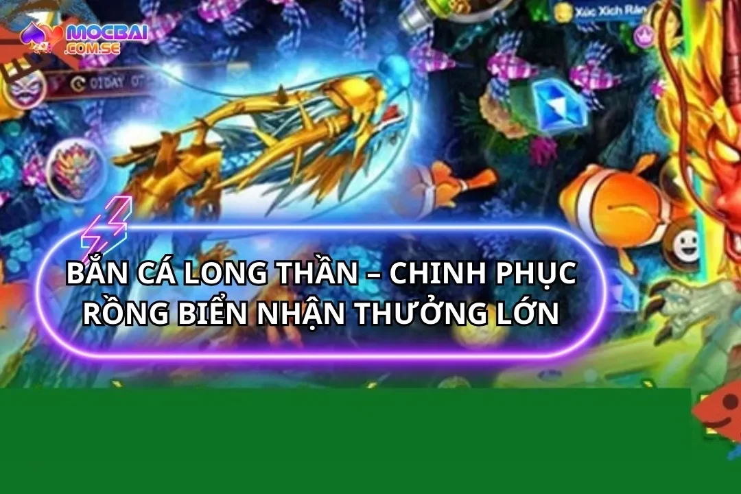 Bắn Cá Long Thần