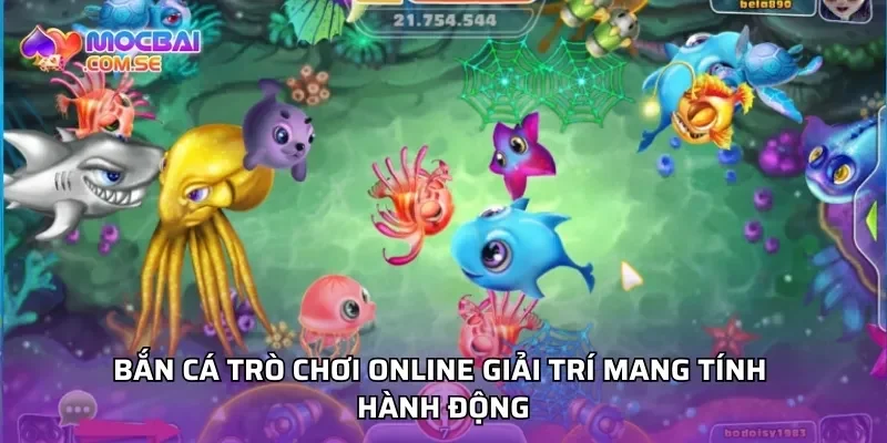 Bắn cá trò chơi online giải trí mang tính hành động