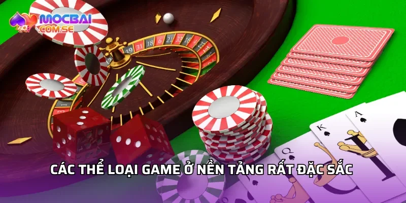 Các thể loại game ở nền tảng rất đặc sắc 