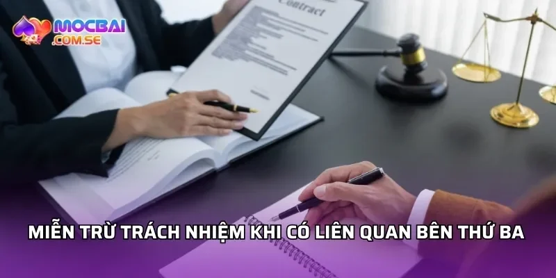 Miễn trừ trách nhiệm khi có liên quan bên thứ ba 