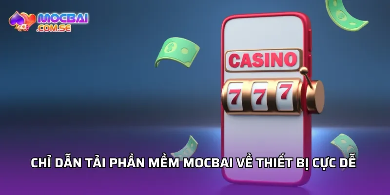 Chỉ dẫn tải phần mềm MOCBAI về thiết bị cực dễ 