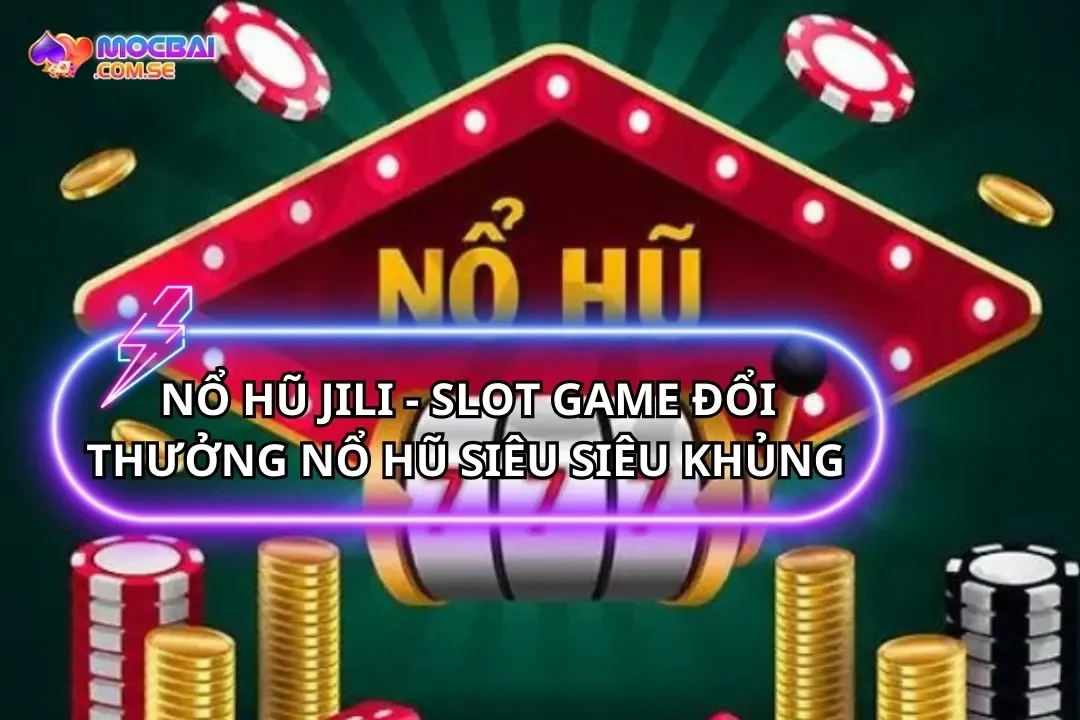 Nổ Hũ Jili