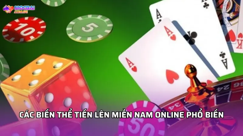 Các biến thể Tiến lên miền Nam online phổ biến