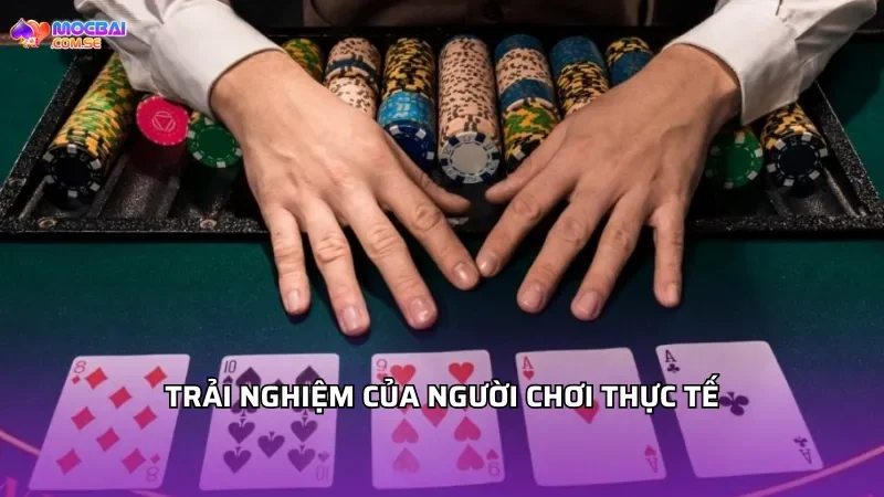 Trải nghiệm của người chơi thực tế